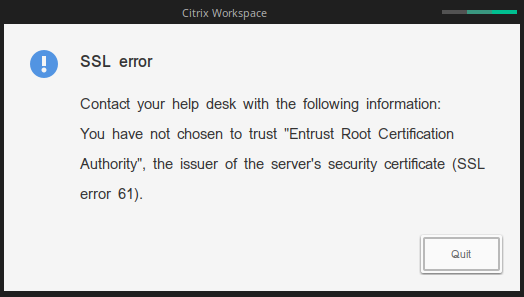 Citrix Workspace: Fix "You have not chosen to trust 'Entrust Root  Certification Authority'… (SSL error 61)" error on Linux | Name Reserved